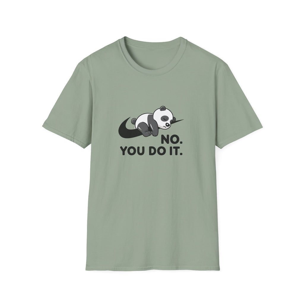 No You Do It Unisex T-Shirt