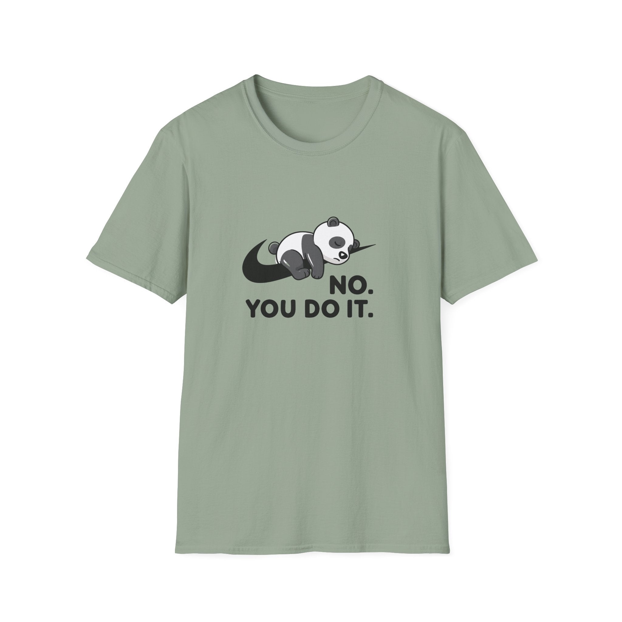 No You Do It Unisex T-Shirt