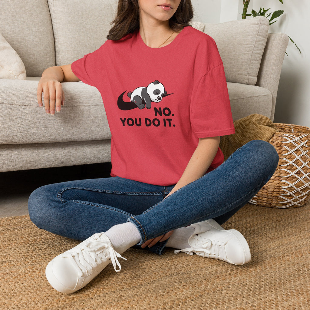 No You Do It Unisex T-Shirt