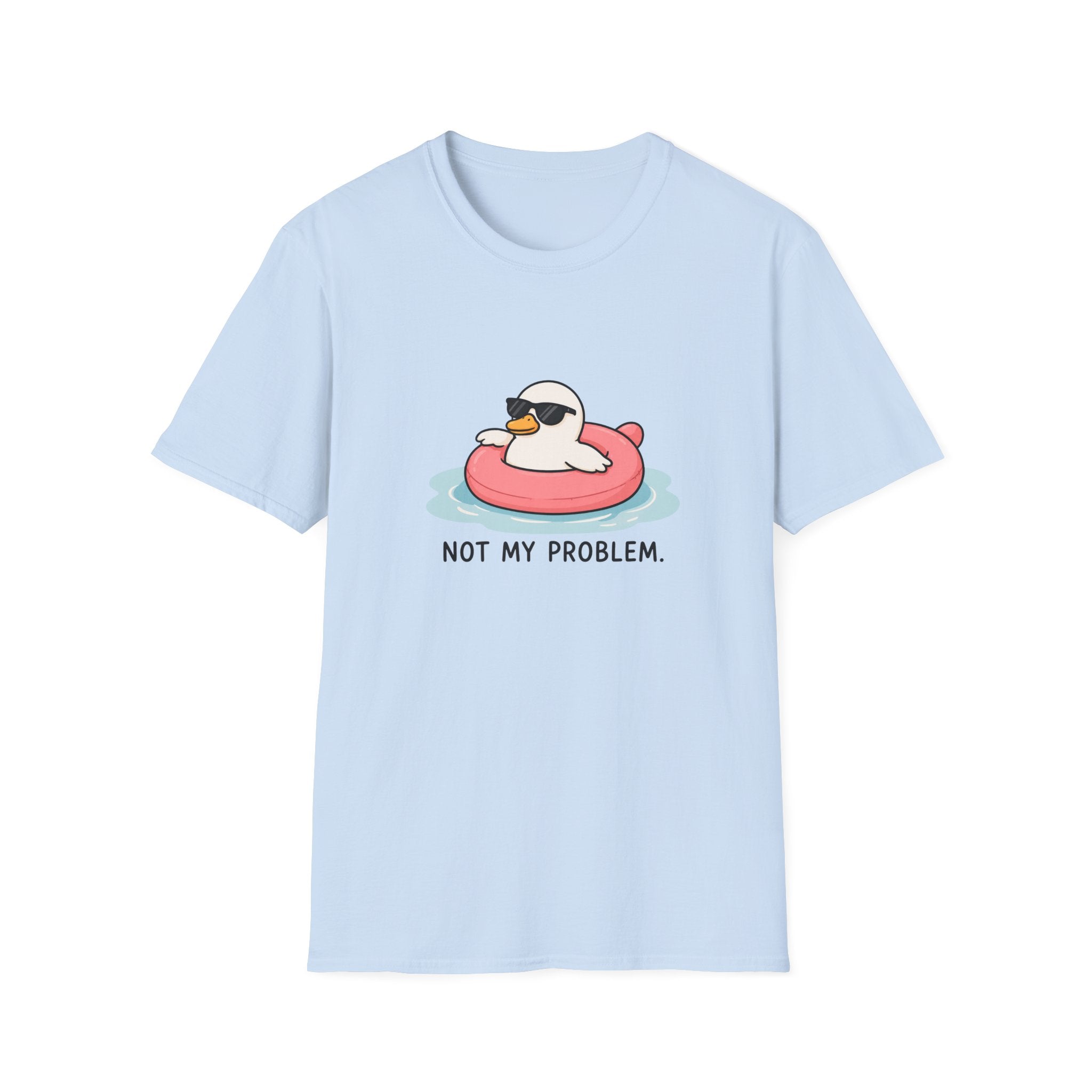 Not My Problem Unisex T-Shirt