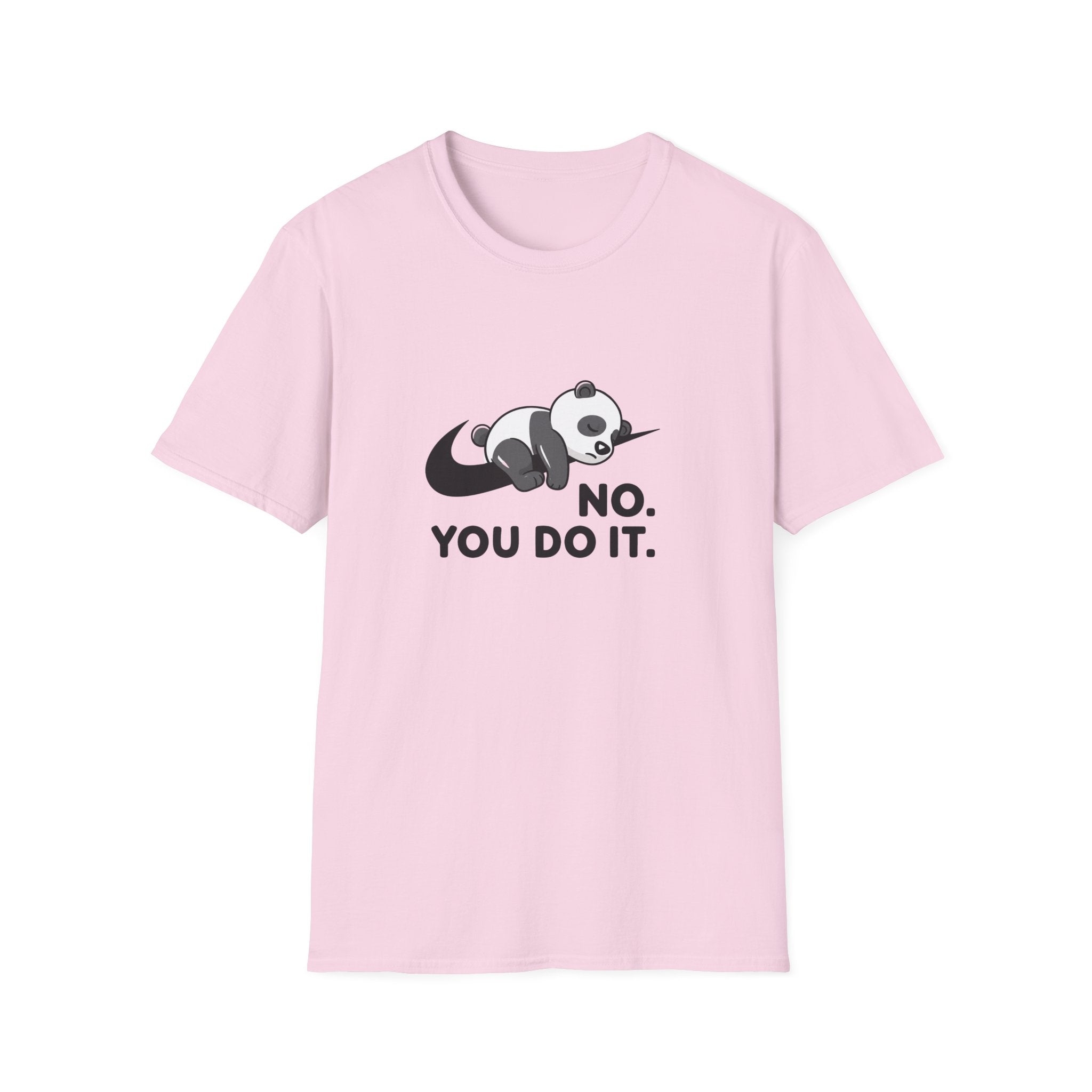 No You Do It Unisex T-Shirt
