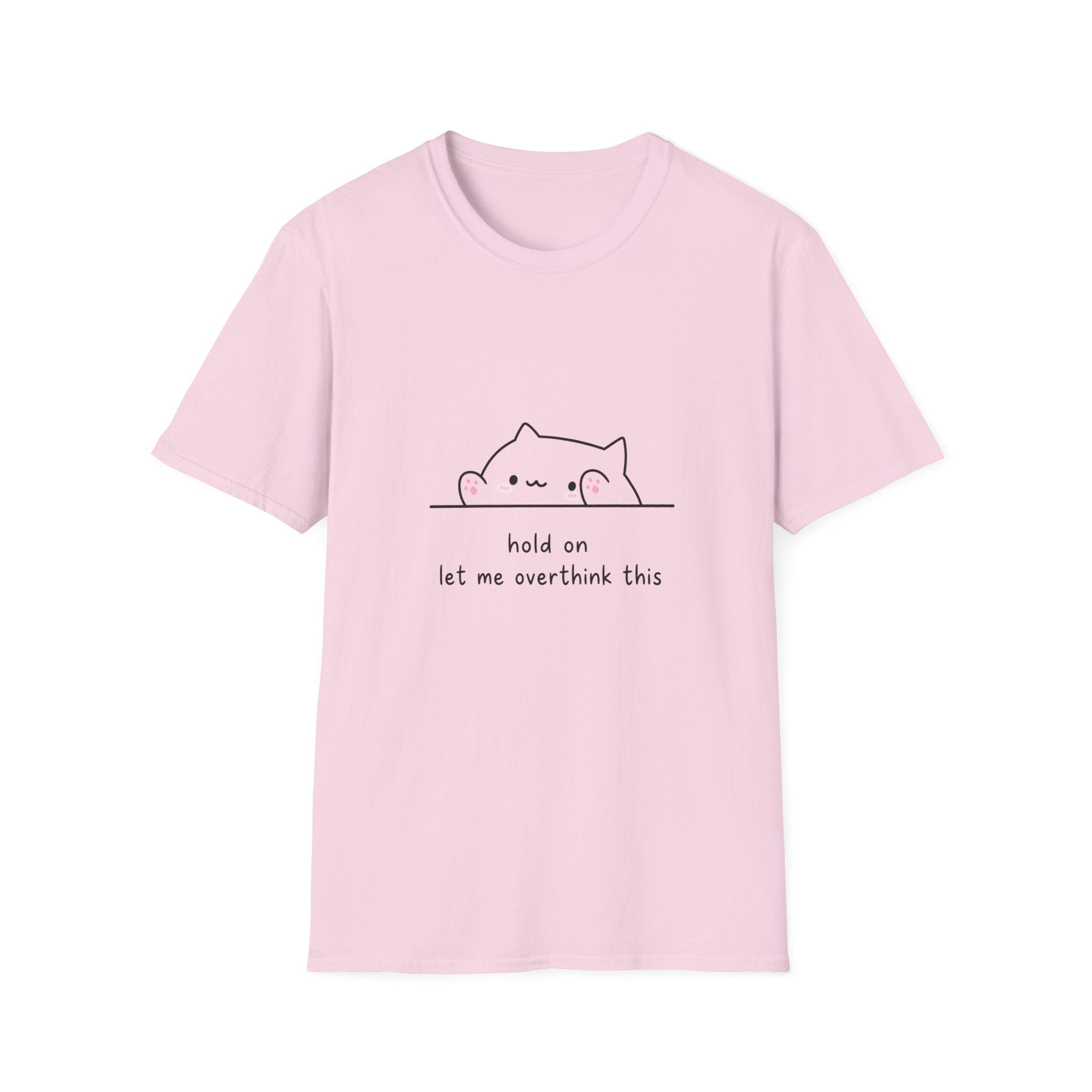 Hold on Let me overthink this Unisex T-Shirt