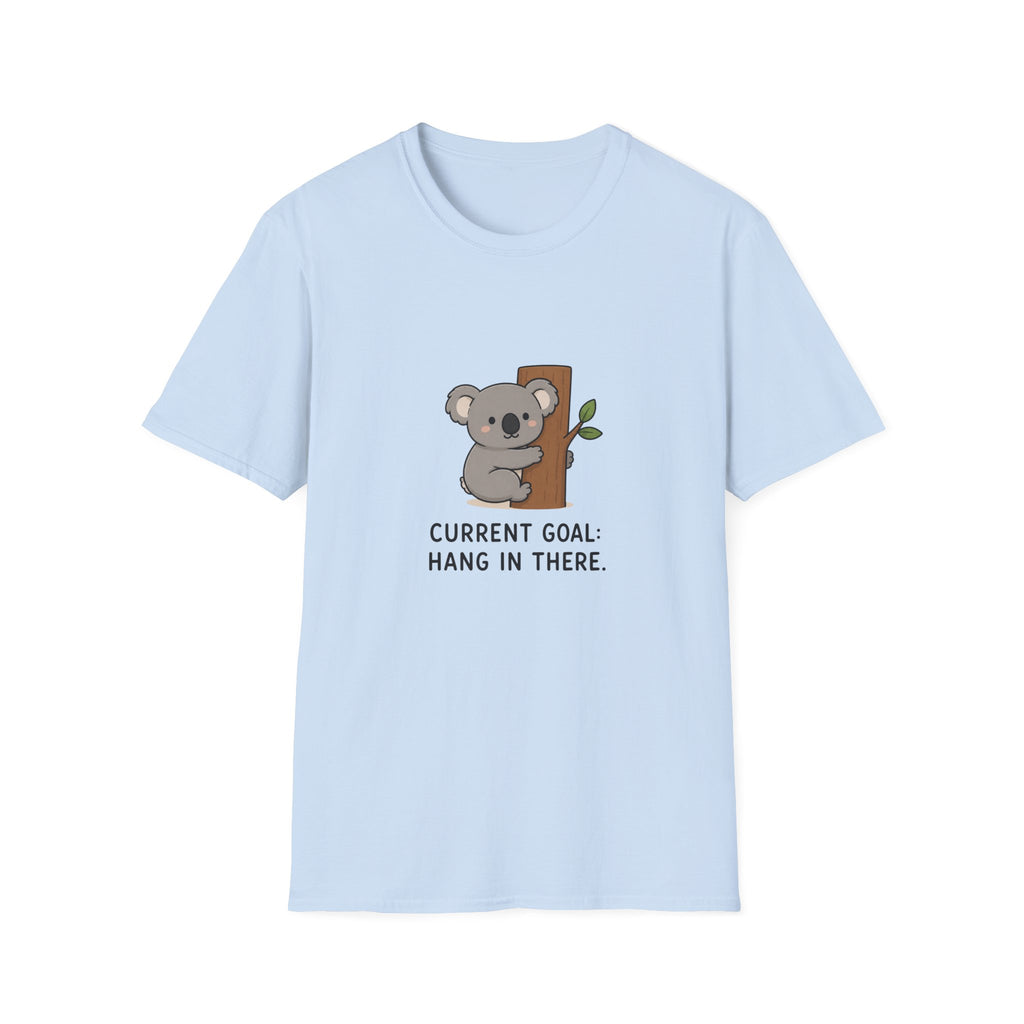 Hang in there Unisex T-Shirt