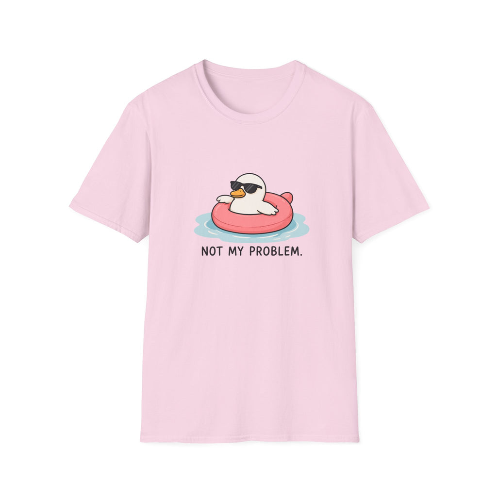 Not My Problem Unisex T-Shirt