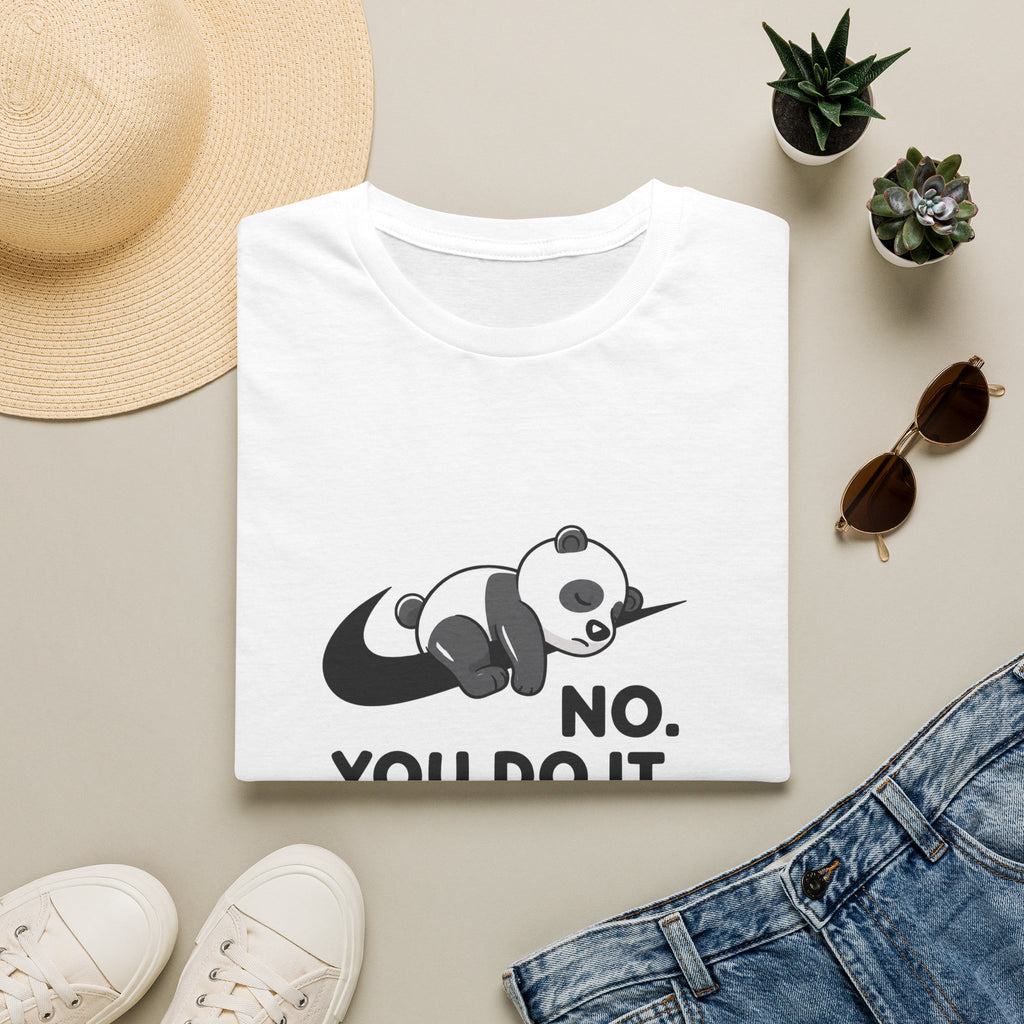 No You Do It Unisex T-Shirt