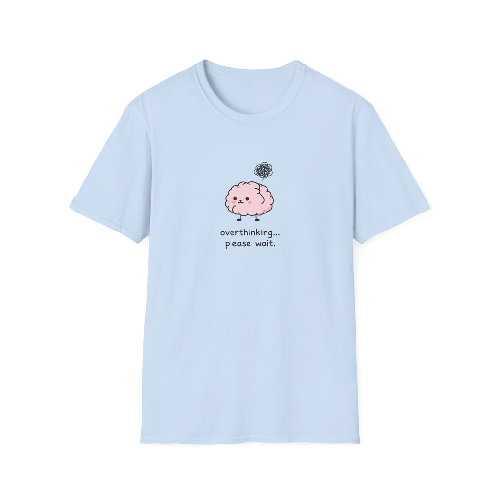 Overthinking Please Wait Unisex T-Shirt
