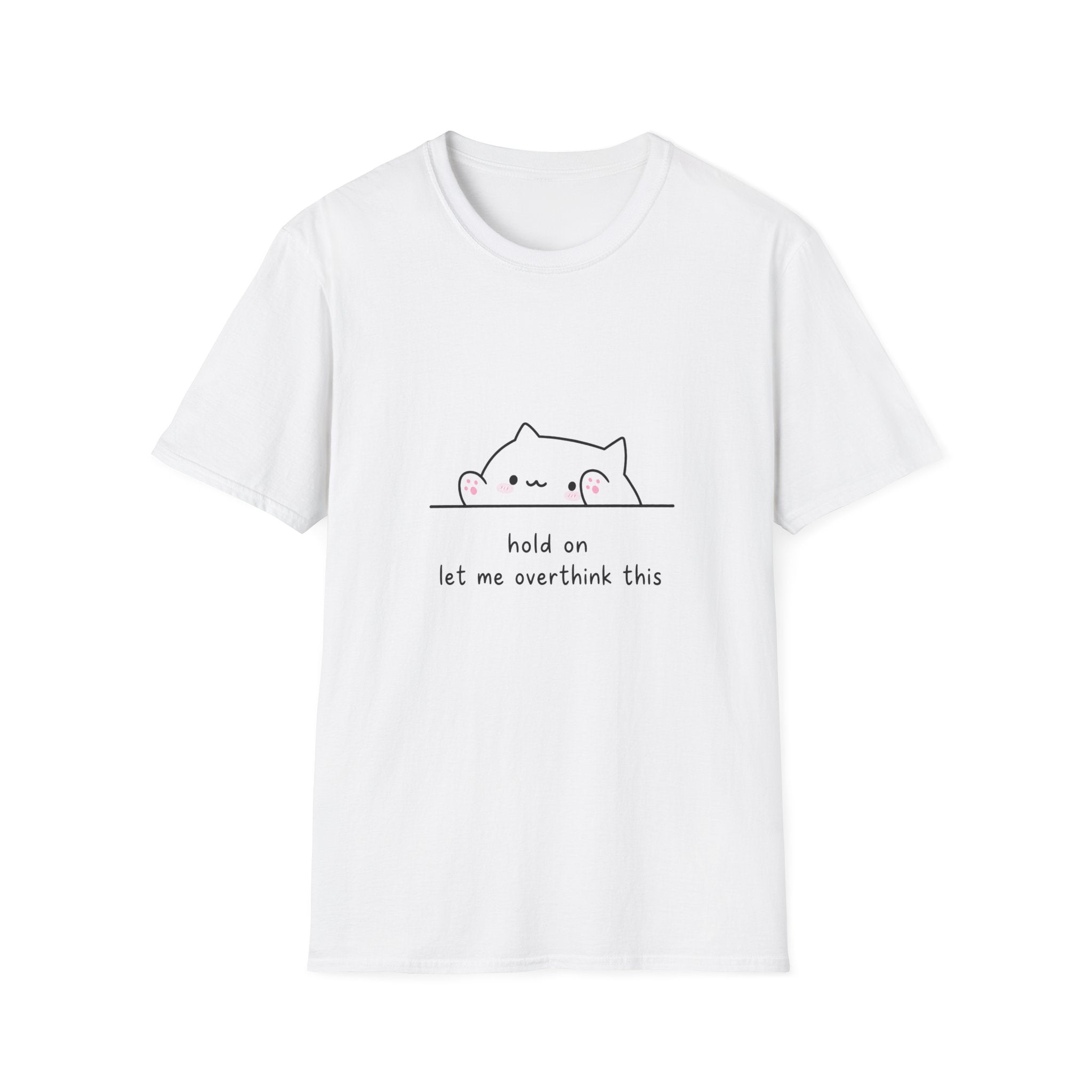Hold on Let me overthink this Unisex T-Shirt